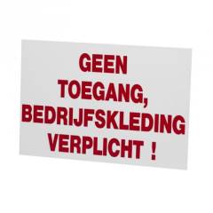 Bordje "geen toegang bedrijfskleding verplicht"